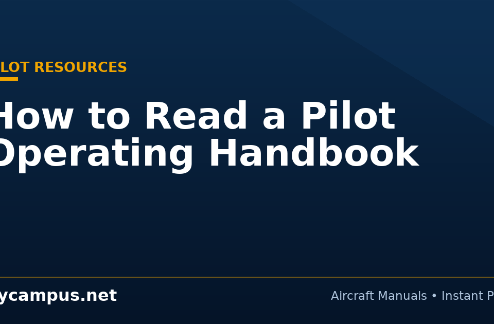 How to Read a Pilot Operating Handbook - Flycampus
