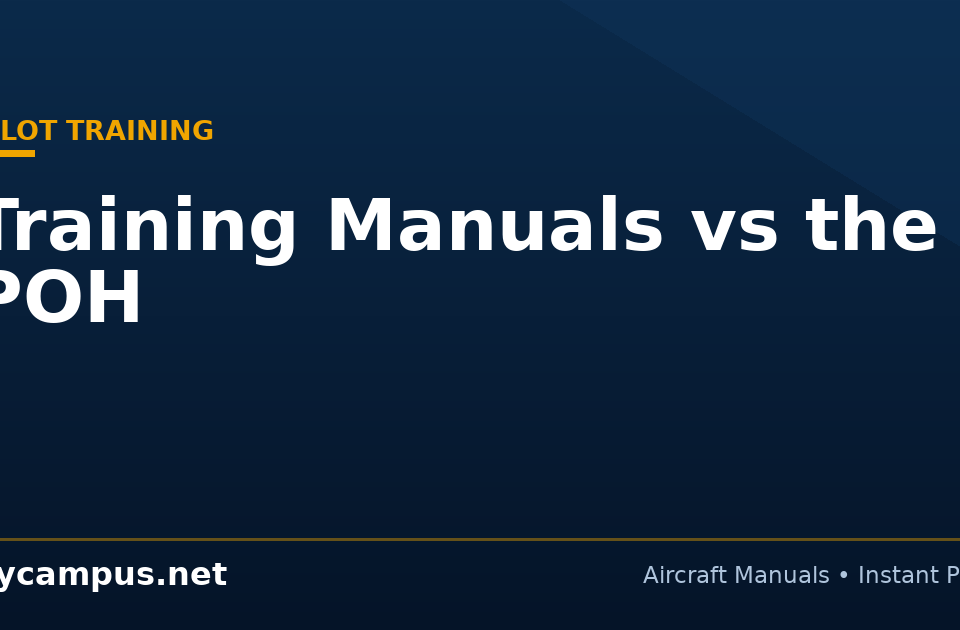 Training Manuals vs the POH - Flycampus