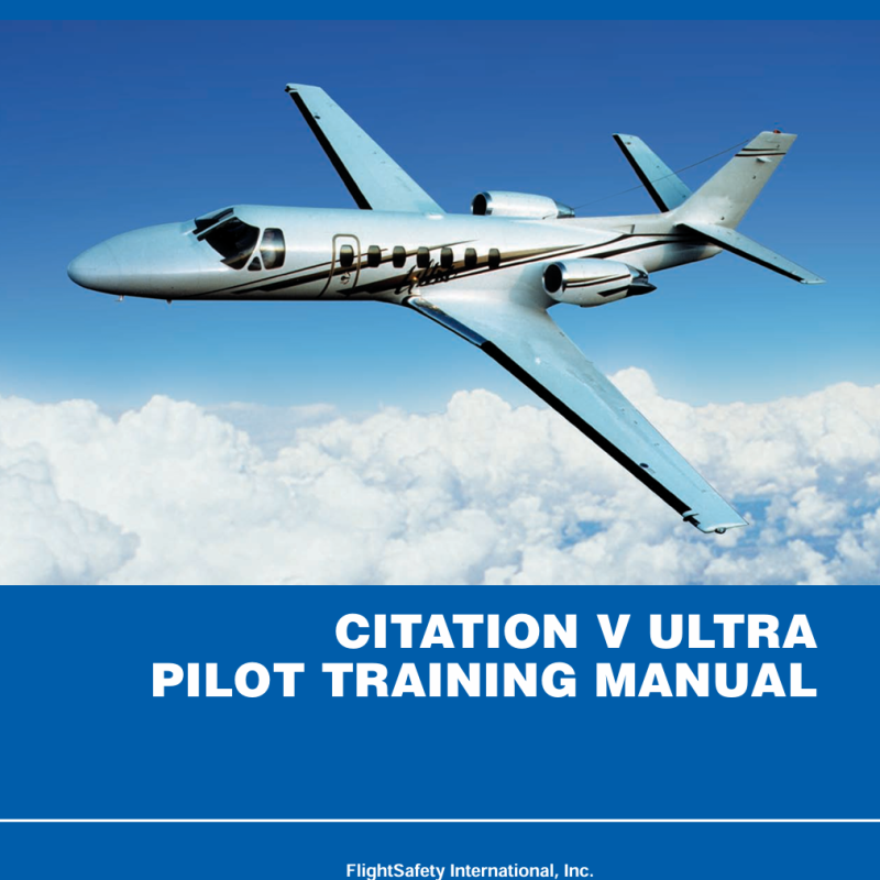 FlightSafety Cessna Citation V Ultra Pilot Training Manual (Digital PDF)